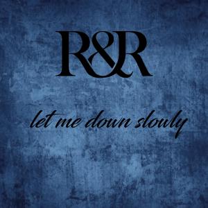 ดาวน์โหลดและฟังเพลง Let Me Down Slowly พร้อมเนื้อเพลงจาก Royal & Rogue