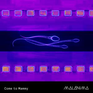 收聽Malanima的Come to Mammy歌詞歌曲