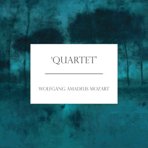 อัลบัม 'Quartet': Music by Mozart ศิลปิน Wolfgang Amadeus Mozart