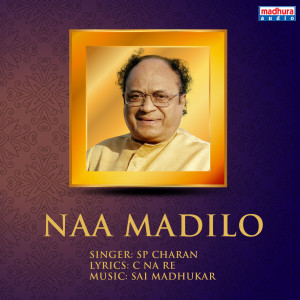 Dengarkan lagu Naa Madilo (From "C NA RE Geetha Raagini") nyanyian SP Charan dengan lirik