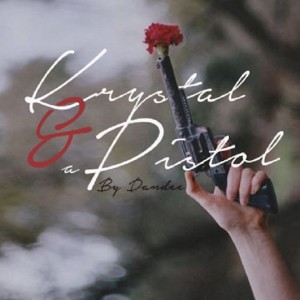 ดาวน์โหลดและฟังเพลง Krystal And A Pistol พร้อมเนื้อเพลงจาก Dandee