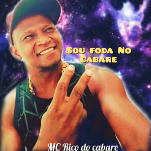 收聽MC RICO DO CABARE的Sou Foda no Cabare歌詞歌曲