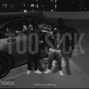 Album Too sick (Explicit) from LWB won
