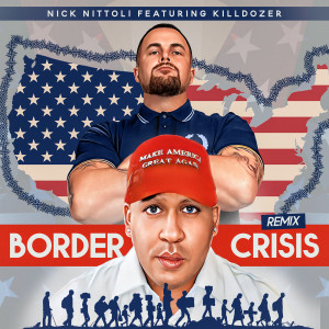 Album Border Crisis 2023 (Remix) [Explicit] from Nick Nittoli