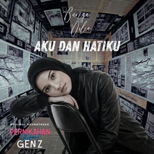 Aku dan Hatiku (From "Pernikahan Dini Gen Z")