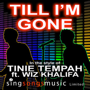 收聽2010s Karaoke Band的Till I'm Gone (In the style of Tinie Tempah ft. Wiz Khalifa)歌詞歌曲