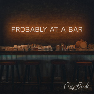 อัลบัม Probably At A Bar ศิลปิน Chris Bandi
