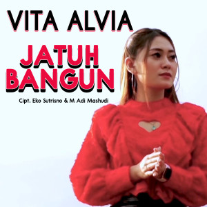 Dengarkan lagu Jatuh Bangun nyanyian Vita Alvia dengan lirik