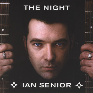 收聽Ian Senior的The Night歌詞歌曲