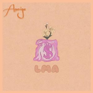 ดาวน์โหลดและฟังเพลง LMA (Explicit) พร้อมเนื้อเพลงจาก Anaiya