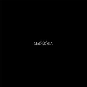 Listen to Madre Mia song with lyrics from Eliel