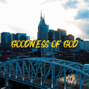 收听Liberated Sound的Goodness of God歌词歌曲