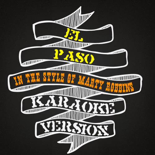 El Paso (In the Style of Marty Robbins) [Karaoke Version] (Karaoke Version)