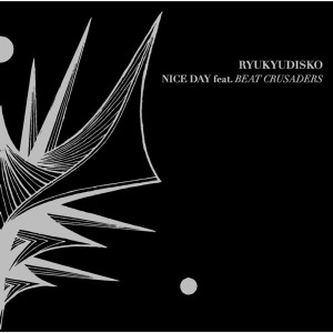 ดาวน์โหลดและฟังเพลง Nice Day พร้อมเนื้อเพลงจาก RYUKYUDISKO