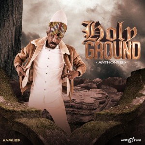 收聽Anthony B的Holy Ground歌詞歌曲
