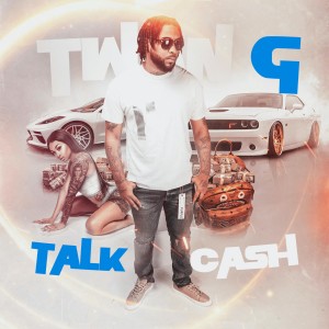 Album Talk Cash (Explicit) from Twan G.