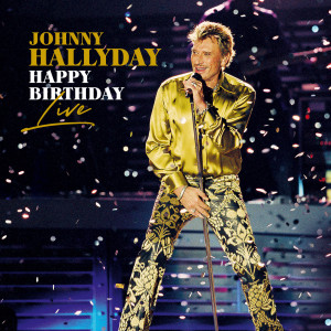 Johnny Hallyday的專輯Happy Birthday Live