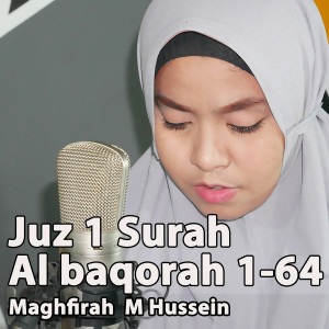 Dengarkan Juz 1 Surah Al Baqarah 1-64 lagu dari Maghfirah M Hussein dengan lirik