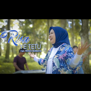 Dengarkan Ye Tetu lagu dari Risa dengan lirik