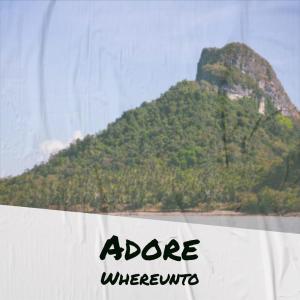ดาวน์โหลดและฟังเพลง Adore Whereunto พร้อมเนื้อเพลงจาก Orlee Nilo