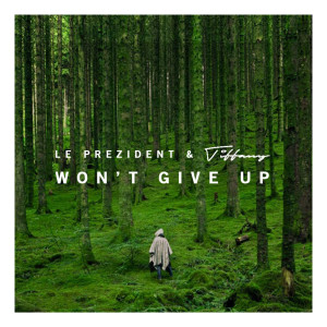 Le Prezident的專輯Won't Give Up