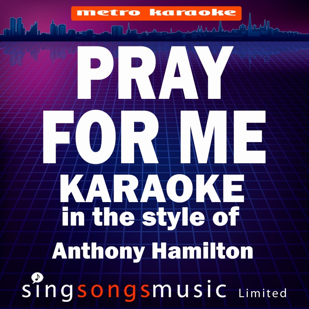 Pray for Me (In the Style of Anthony Hamilton) [Karaoke Version] (Karaoke Version)