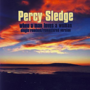 收聽Percy Sledge的When A Man Loves A Woman (Single Remixed / Remastered Version)歌詞歌曲