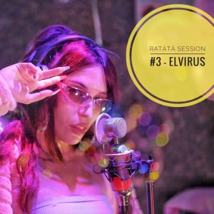 收聽RATÁTÁ STUDIOS的Ratátá Session 3 (feat. ELVIRUS) (Explicit)歌詞歌曲
