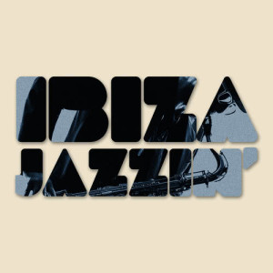 Ibiza Jazz Lounge Cafe的專輯Ibiza Jazzin'