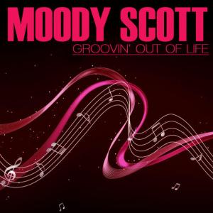 Moody Scott的專輯Groovin' Out On Life