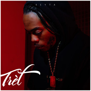 Listen to Trèt (Explicit) song with lyrics from Keyta