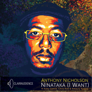 Album Ninataka (I Want) oleh Anthony Nicholson