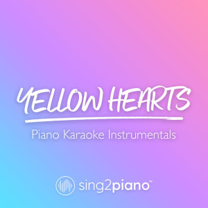 Listen to Yellow Hearts (Shortened) [Originally Performed by Ant Saunders] (Piano Karaoke Version) song with lyrics from Sing2Piano
