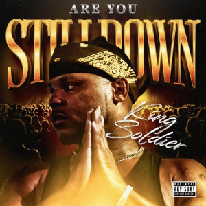 Album Are You Still Down (Explicit) from King Soldier