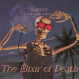 Carter Edition的專輯The Elixir of Death (feat. Carter Edition)