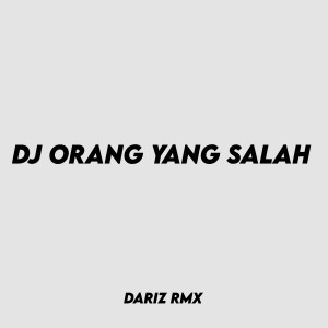 Dengarkan lagu ORANG YANG SALAH (Remix|Explicit) nyanyian Dariz RMX dengan lirik
