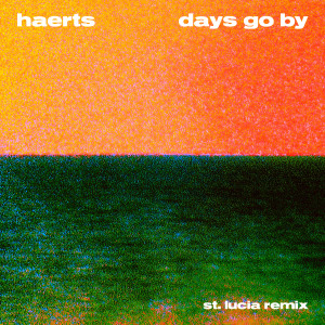 อัลบัม Days Go By (St. Lucia Remix) ศิลปิน HAERTS