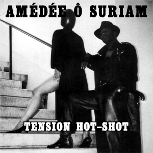 收聽Amédée Ô Suriam的Tension Hot-Shot (2022 Video Edit)歌詞歌曲
