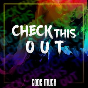 ดาวน์โหลดและฟังเพลง Check This Out พร้อมเนื้อเพลงจาก Code Muck
