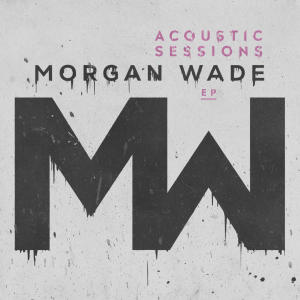 Morgan Wade的專輯Acoustic Sessions EP