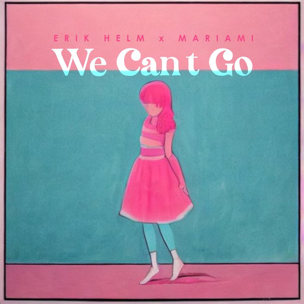 We Can't Go (feat. Mariami)