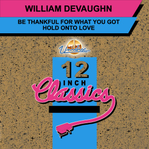 收听William DeVaughn的Hold On To Love歌词歌曲