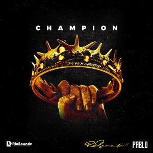 收聽Riosoundz的Champion (Explicit)歌詞歌曲