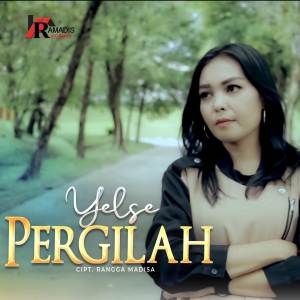 收聽Yelse的Pergilah歌詞歌曲