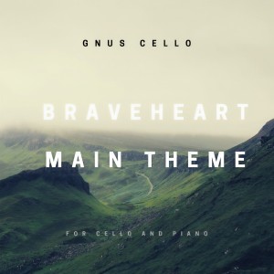 收聽GnuS Cello的Braveheart Main Theme (For Cello and Piano)歌詞歌曲