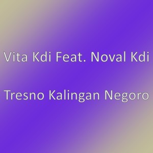Listen to Tresno Kalingan Negoro song with lyrics from Vita KDI