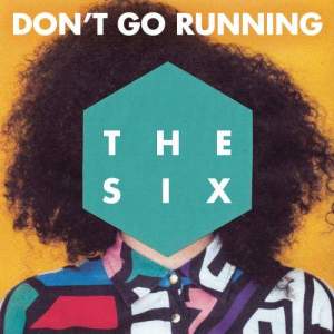 ดาวน์โหลดและฟังเพลง (Don't Go) Running (Radio Edit) พร้อมเนื้อเพลงจาก The Six