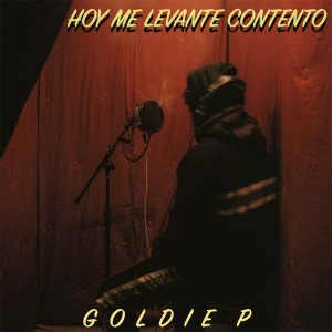 Goldie P的專輯Hoy Me Levante Contento