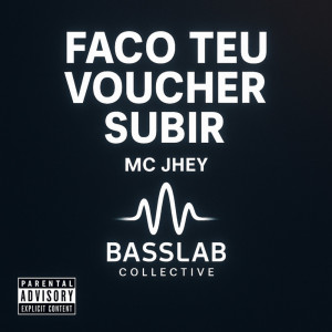 Album Faço Teu Voucher Subir (Explicit) from MC Jhey