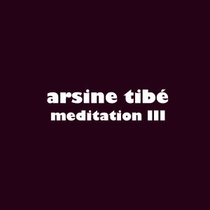 Album Meditation III from Arsine Tibé